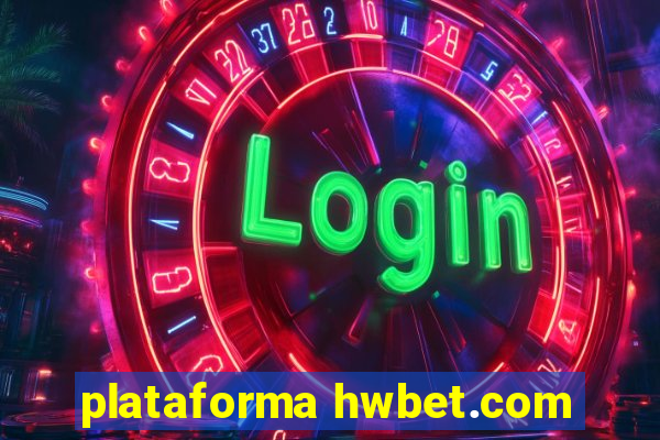 plataforma hwbet.com